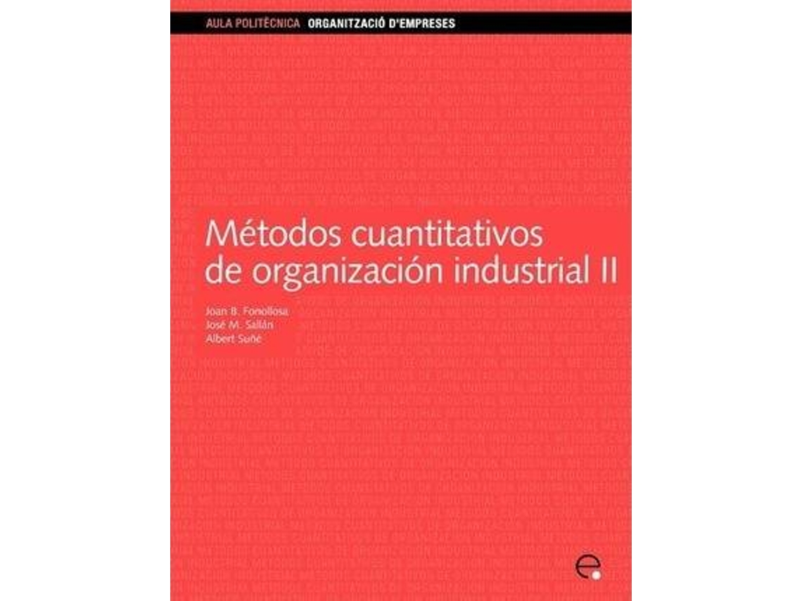 Livro Mtodos Cuantitativos Organizacin Industrial Ii de Jos M Salln Leyes (Espanhol)