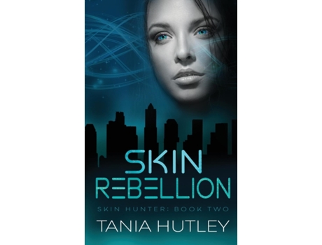 Livro Skin Rebellion (Skin Hunter Series) Tania Hutley (Inglês)