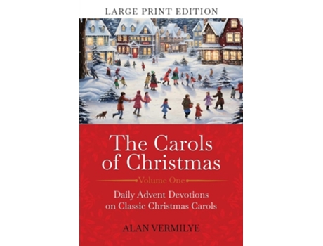 Livro The Carols of Christmas Daily Advent Devotions on Classic Christmas Carols de Alan Vermilye (Inglês)
