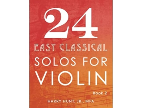 Livro 24 Easy Classical Solos for Violin Book 2 de Harry Hunt Jr (Inglês)