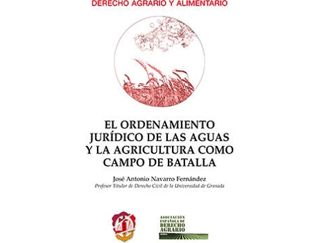 Livro Ordenamiento Jurídico Aguas Agricultura Campo Batalla de Jose Antonio Navarro Fernandez (Espanhol)