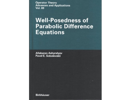Livro WellPosedness of Parabolic Difference Equations Operator Theory Advances and Applications de A Ashyralyev e Pe Sobolevskii (Inglês - Capa Dura)