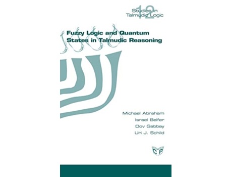 Livro Fuzzy Logic and Quantum States in Talmudic Reasoning Hebrew Edition de Michael Abraham Israel Belfer Gabbay Dov (Hebraico)