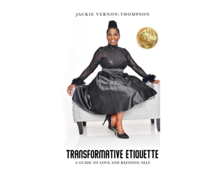 Livro Transformative Etiquette A guide to Love and Refining Self de Jackie Vernon-Thompson (Inglês - Capa Dura)