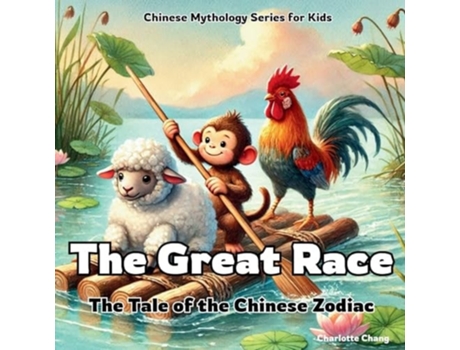 Livro The Great Race The Tale of the Chinese Zodiac de Charlotte Chang (Inglês)