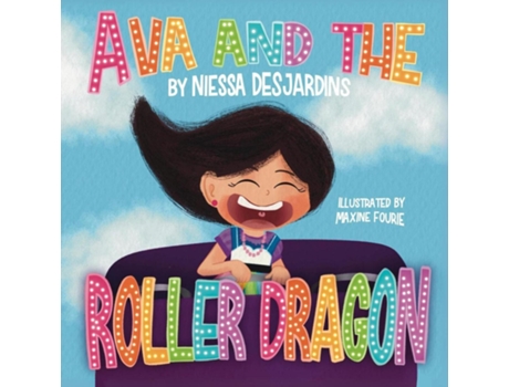Livro Ava and the Roller Dragon de Niessa DesJardins (Inglês)