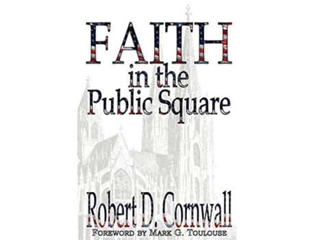 Livro Faith in the Public Square de Robert D Cornwall (Inglês)