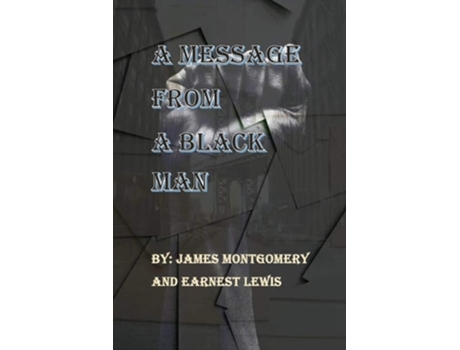 Livro A Message From A Black Man De James Montgomery (inglês)