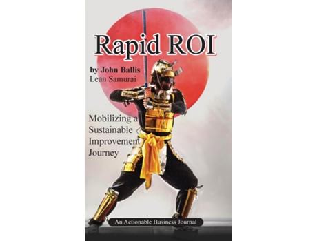 Livro Rapid Roi Mobilizing A Sustainable Improvement Journey De John Ballis (inglês)