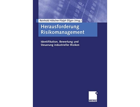 Livro Herausforderung Risikomanagement Identifikation Bewertung und Steuerung industrieller Risiken German Edition de Reinhold H?Lscher (Alemão)