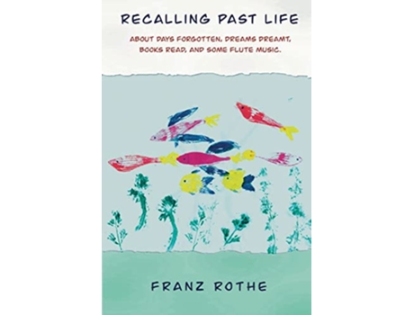 Livro Recalling Past Life de Franz Rothe (Inglês)
