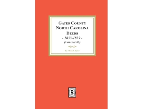 Livro Gates County, North Carolina Deeds, 1833-1839. de Mona a Taylor (Inglês)