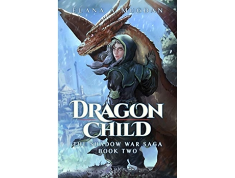Livro Dragon Child Shadow War Saga de Elana A Mugdan (Inglês)