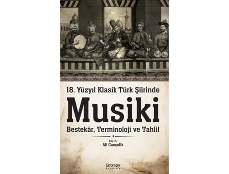 Livro 18. Yüzyil Klasik Türk Siirinde Musiki De Ali Cançelik (inglês)