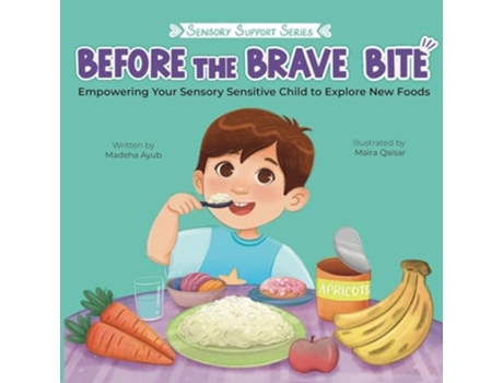 Livro Before the Brave Bite Empowering Your Sensory Sensitive Child to Explore New Foods de Madeha Ayub (Inglês)