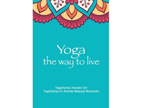 Livro Yoga The Way To Live De Jnandev, Yogachariya Et Al. (inglês)