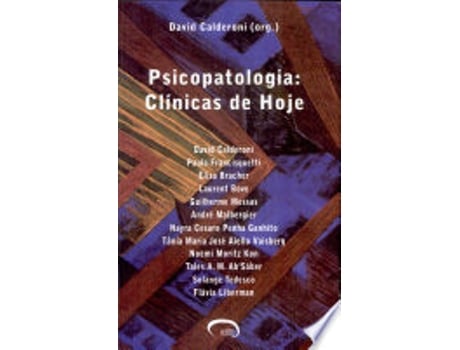 Livro PSICOPATOLOGIA - CLINICAS DE HOJE de CALDERONI, DAVID (Português do Brasil)