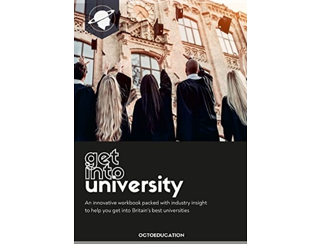 Livro Get Into University A Workbook for UK Admissions de Octo Education (Inglês)