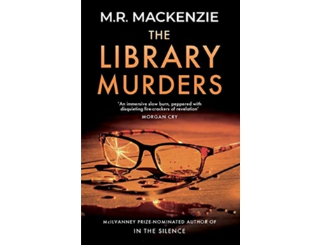 Livro The Library Murders a gripping crime mystery from the McIlvanney Prizenominated author of In The Silence de MR Mackenzie (Inglês)