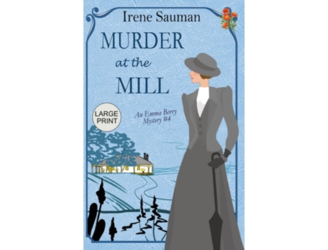 Livro Murder at the Mill An historical cozy mystery de Irene Sauman (Inglês)