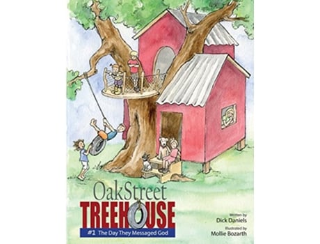 Livro Oak Street Treehouse The Day They Messaged God de Dick Daniels (Inglês)