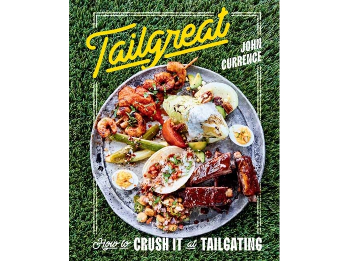 Livro Tailgreat de John Currence (Inglês - Capa Dura)