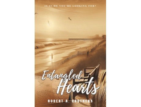 Livro Entangled Hearts Is It Me Youre Looking For? de Robert A Crothers (Inglês)