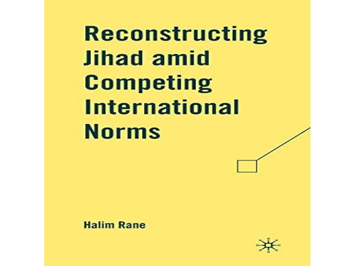Livro Reconstructing Jihad amid Competing International Norms de H Rane (Inglês)