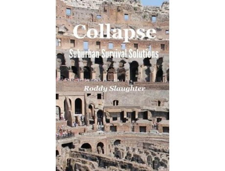 Livro Collapse - Suburban Survival Solutions Roddy Slaughter (Inglês)