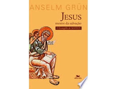 Livro Jesus. Mestre Da Salvação. O Evangelho De Mateus de Anselm Grün (Português do Brasil)