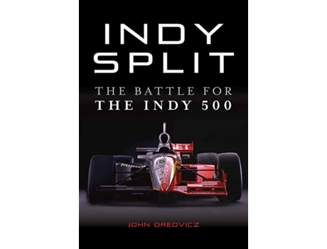 Livro indy split : the battle for the indy 500 de john oreovicz (inglês)