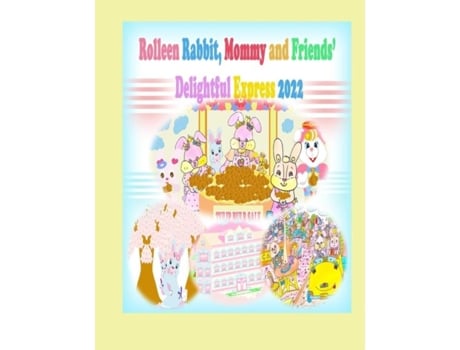 Livro Rolleen Rabbit, Mommy And Friends Delightful Express 2022 De Rowena Kong (inglês)