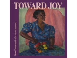 Livro Toward Joy New Frameworks for American Art de Abrams and Chronicle Books IWUK (Inglês)