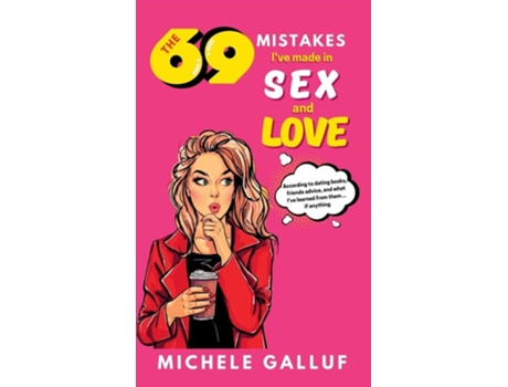 Livro The 69 Mistakes Ive Made in Sex and Love de Michele Galluf (Inglês - Capa Dura)