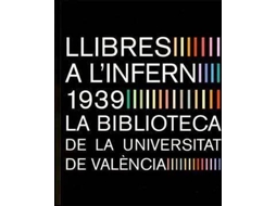 Livro Llibres a linfern la biblioteca de la Universitat de València, 1939 (Espanhol)