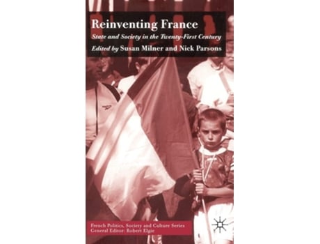 Livro Reinventing France: State and Society in the Twenty-First Century de Susan Milner (Inglês)