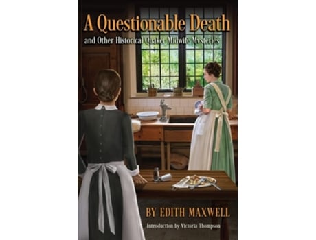 Livro A Questionable Death and Other Historical Quaker Midwife Mysteries de Edith Maxwell (Inglês)