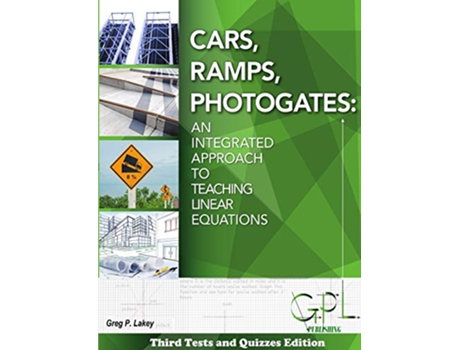 Livro Cars Ramps Photogates An Integrated Approach To Learning Linear Equations Tests and Quizzes Edition de Gregory Lakey (Inglês)