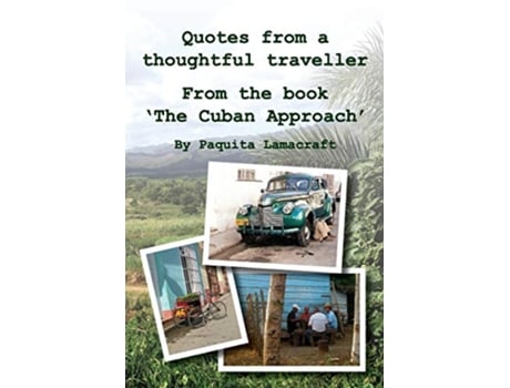 Livro Quotes from a thoughtful traveller From the book The Cuban Approach CaQ1 de Lamacraft Ann Paquita (Inglês)