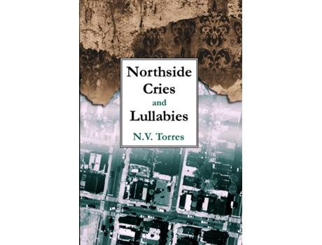 Livro Northside Cries and Lullabies N.V. Torres (Inglês)