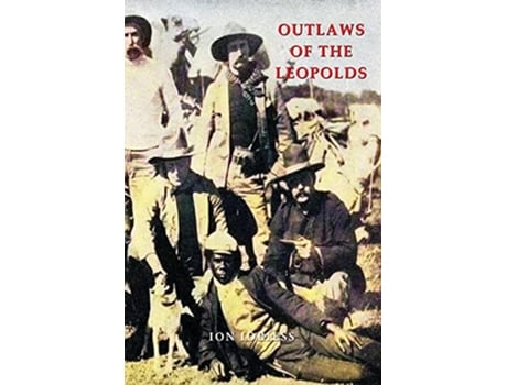 Livro Outlaws of the Leopolds de Ion Idriess (Inglês)