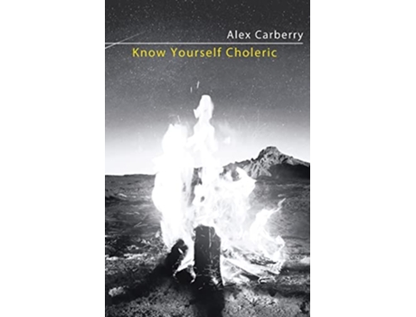 Livro Know Yourself Choleric Discover Your True Nature With The Ancient Sufic Wisdom de Alex Carberry (Inglês)
