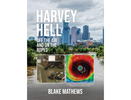 Livro Harvey Hell Off The Air And On The Ropes De Blake Mathews (inglês)