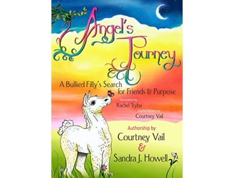 Livro Angels Journey A Bullied Fillys Search for Friends Purpose de Courtney Vail Sandra J Howell (Inglês)