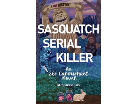 Livro Sasquatch Serial Killer de M Sparks Clark (Inglês)