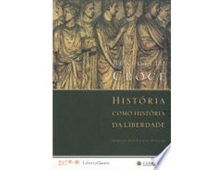 Livro História como História da Liberdade de Benedetto Croce (Português do Brasil)