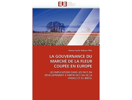 Livro La Gouvernance Du Marché De La Fleur Coupée En Europe De Manoel Xavier Pedroza Filho (francês)