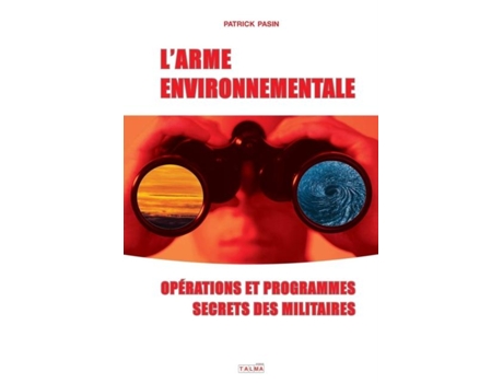 Livro Larme Environnementale Operations Et Programmes Secrets Des Militaires De Patrick Pasin (inglês)