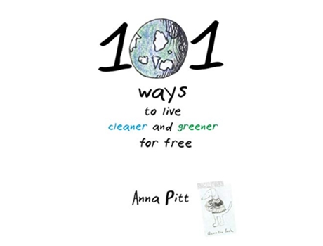 Livro 101 Ways to Live Cleaner and Greener for Free de Anna Pitt (Inglês)
