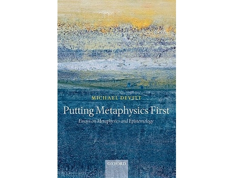 Livro Putting Metaphysics First de Michael Devitt (Inglês - Capa Dura)